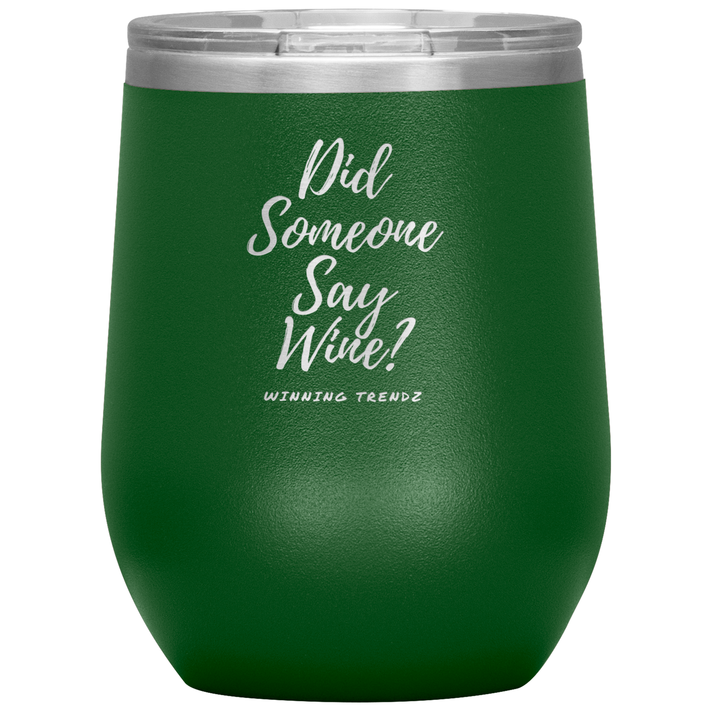 Did Someone Say Wine 12. OZ Tumbler