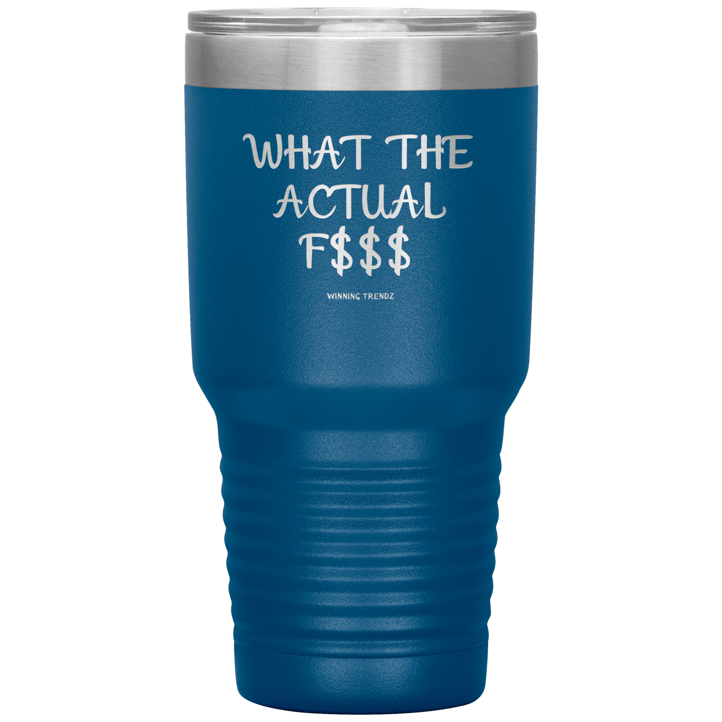 What The Actual 30 OZ. Tumbler