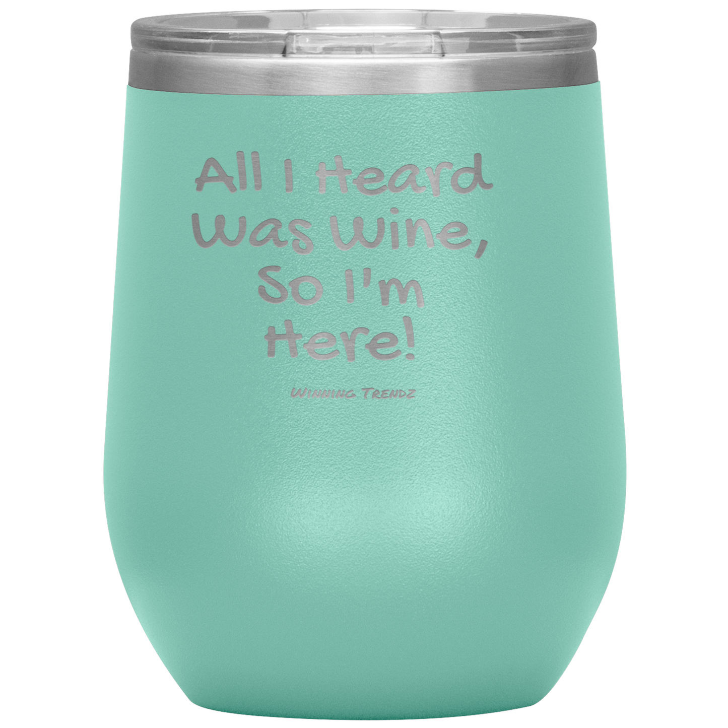 All I Heard Was Wine 12 OZ. Tumbler