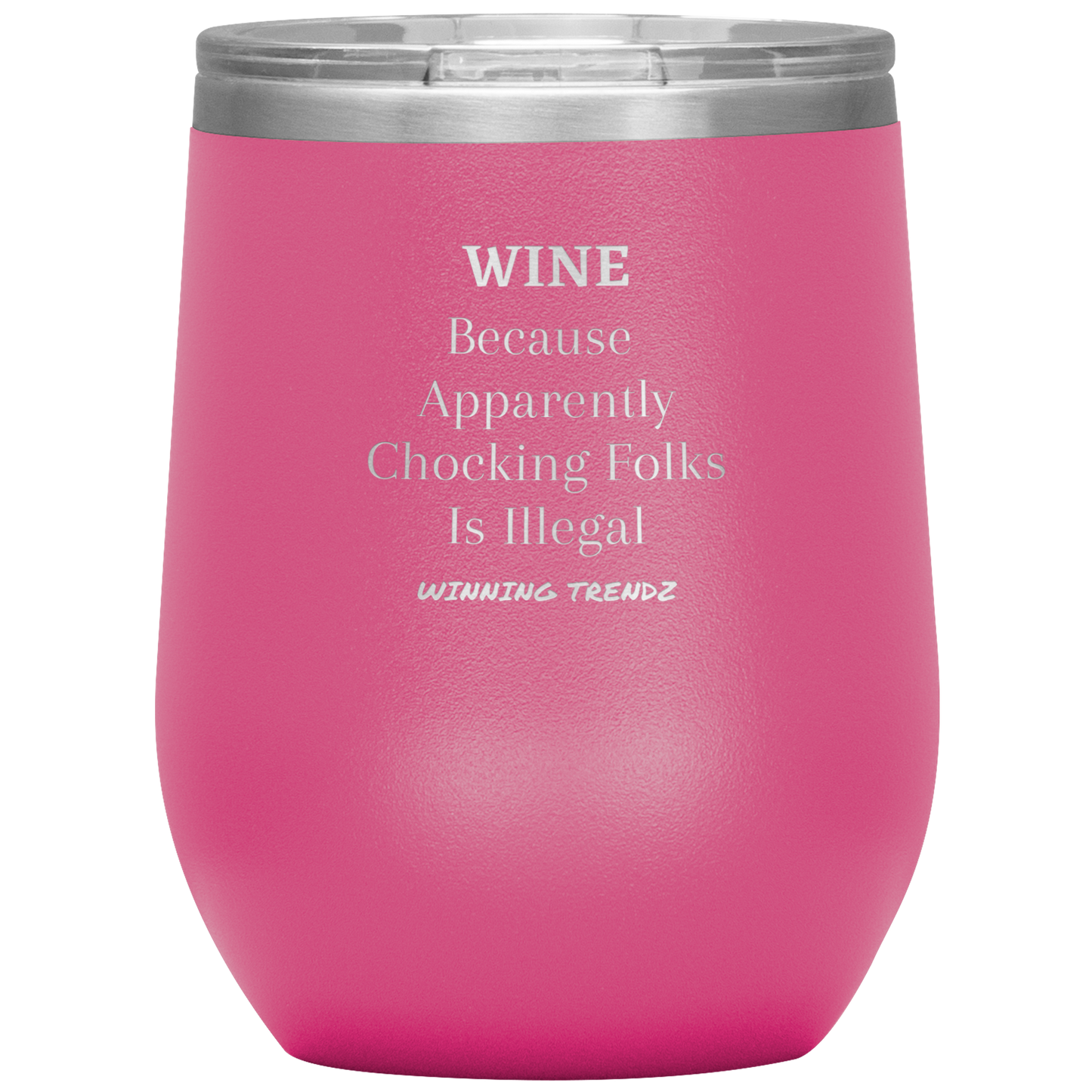 Wine Because Apparently 12 OZ. Tumbler