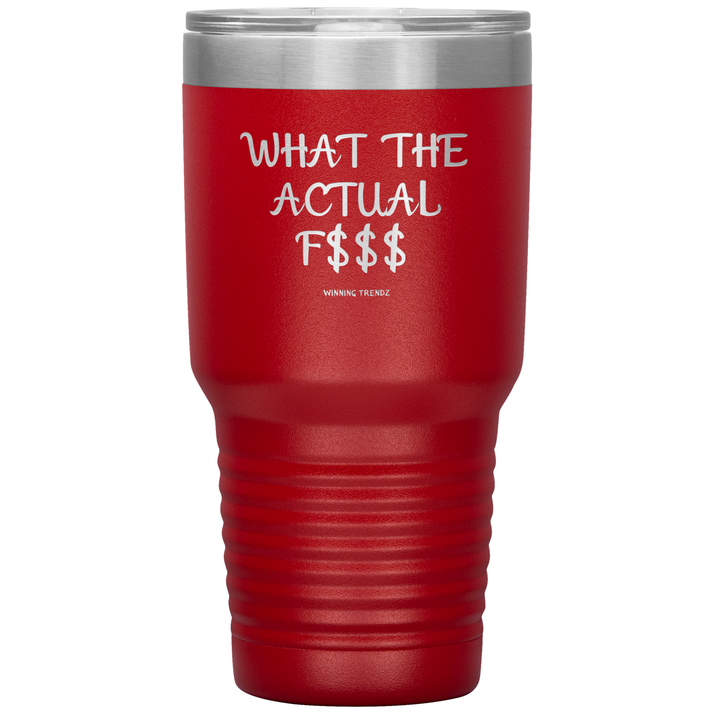 What The Actual 30 OZ. Tumbler