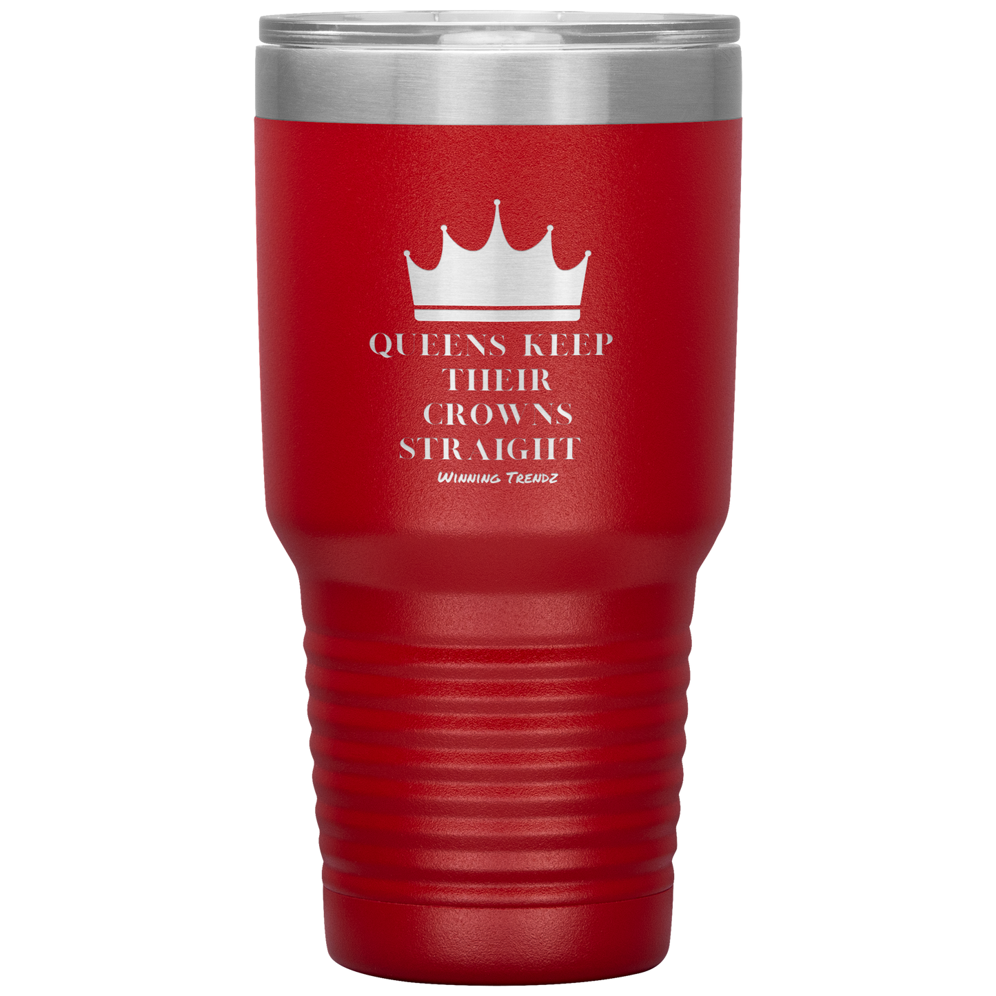 Queens Keep Their Crowns 30 OZ. Tumbler