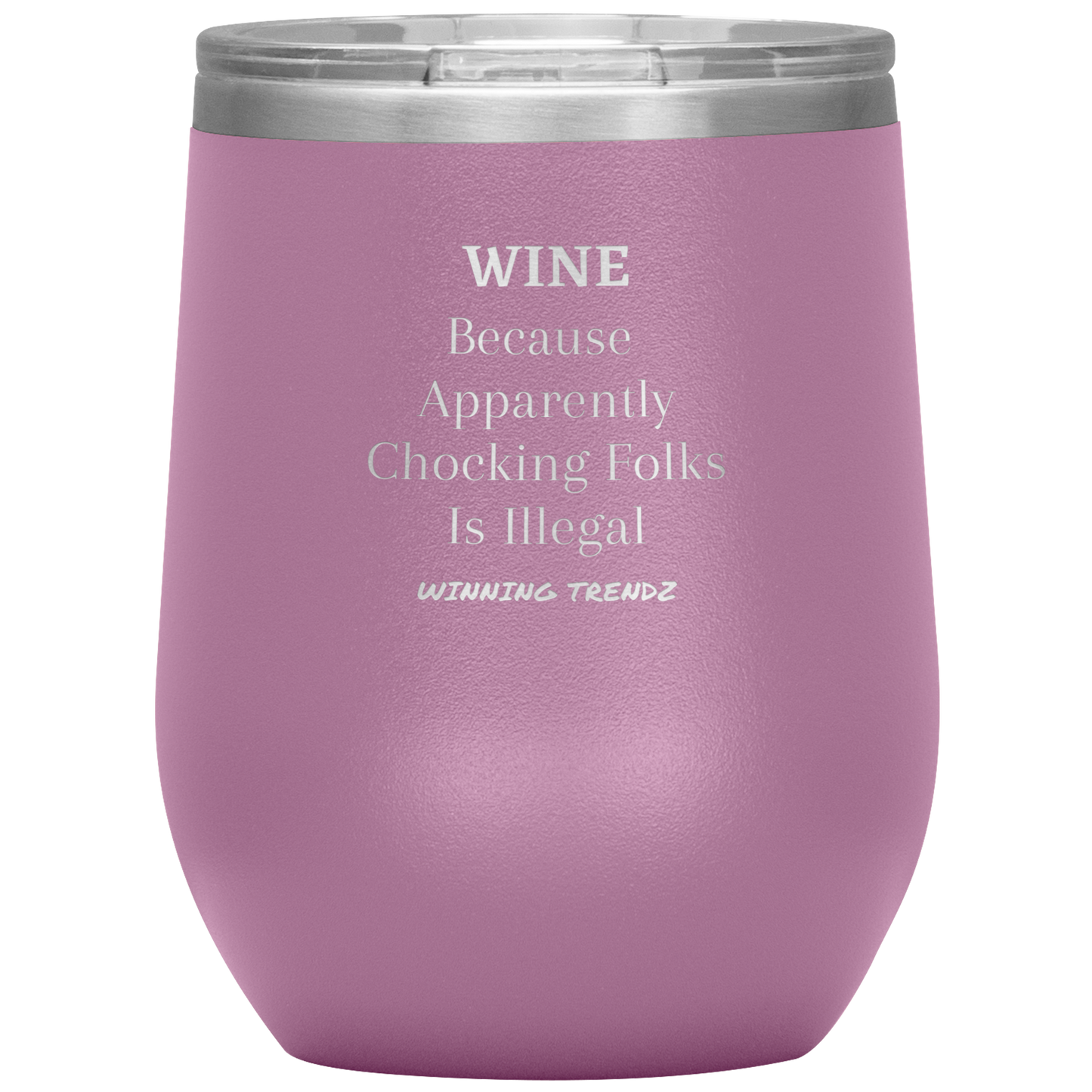 Wine Because Apparently 12 OZ. Tumbler