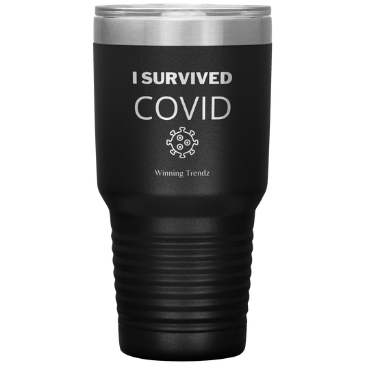 I Survived COVID 30 OZ. Tumbler