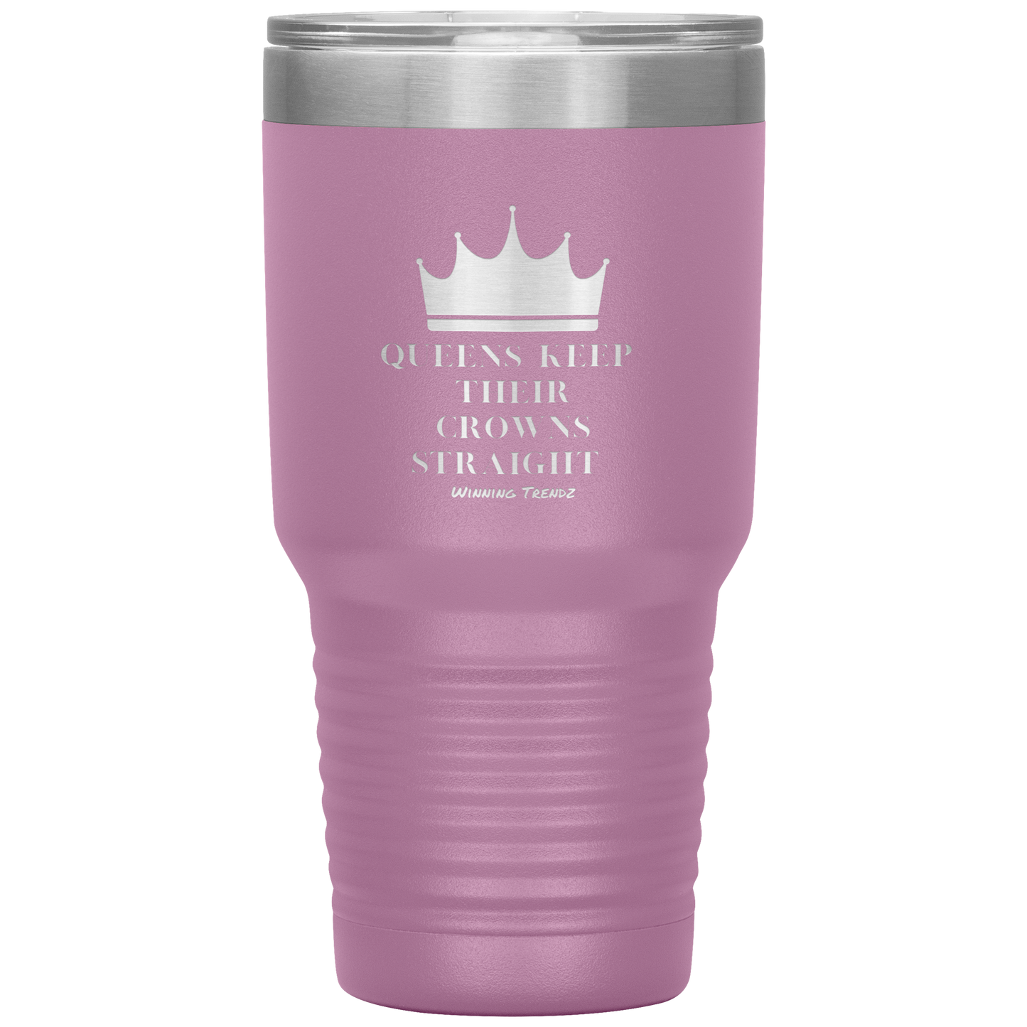 Queens Keep Their Crowns 30 OZ. Tumbler