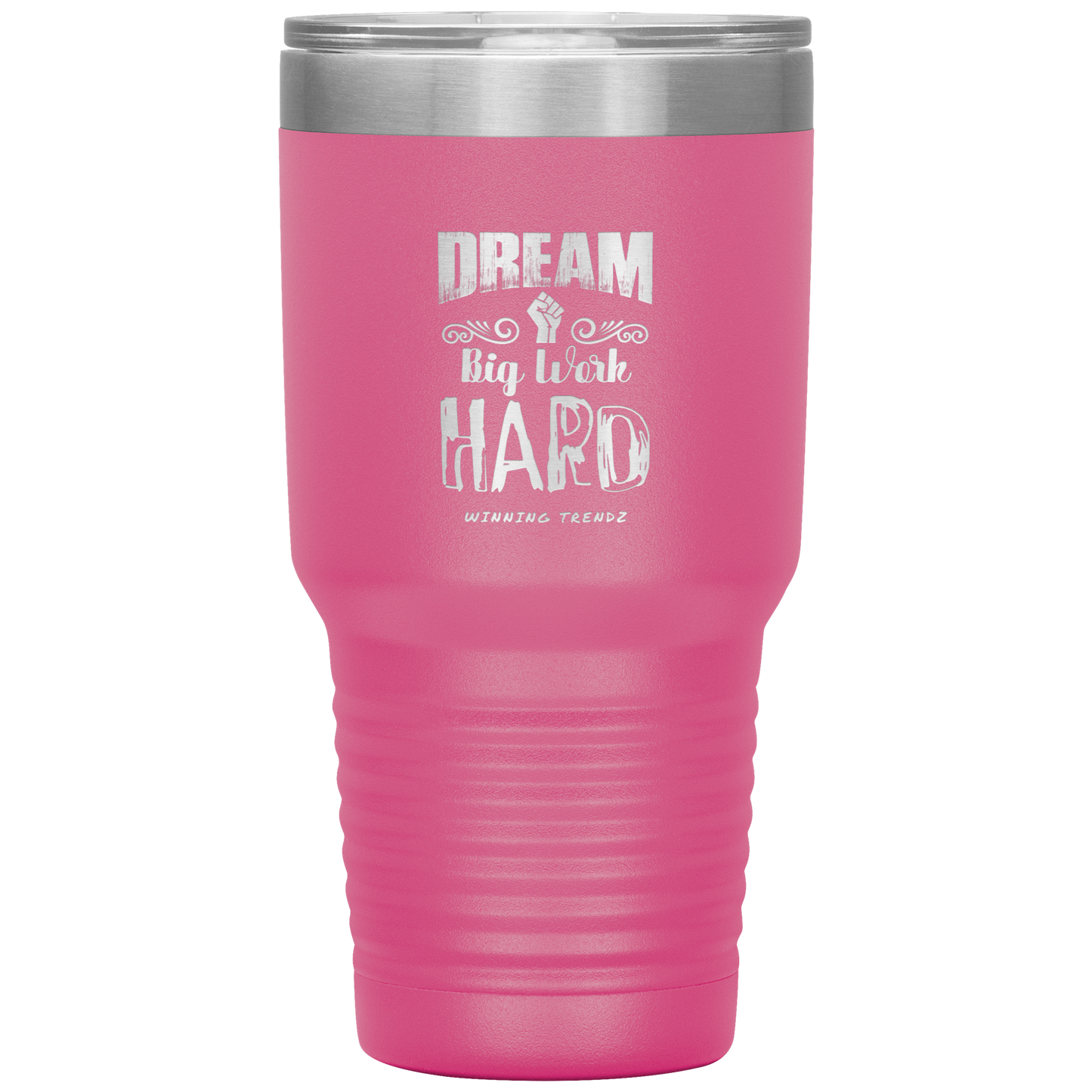 Dream Big Work Hard 30 OZ. Tumbler