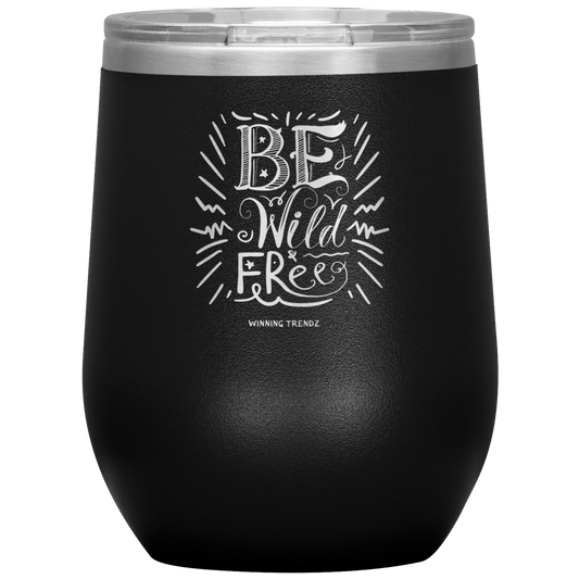 Be Wild Be free 12 OZ. Tumbler