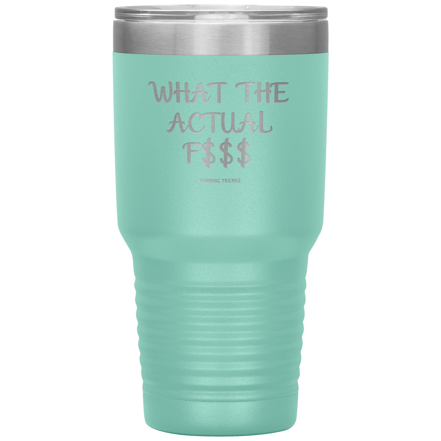 What The Actual 30 OZ. Tumbler