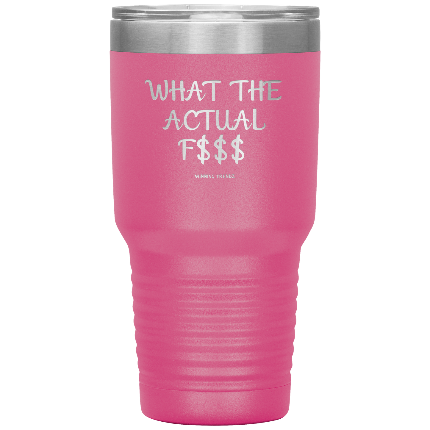 What The Actual 30 OZ. Tumbler