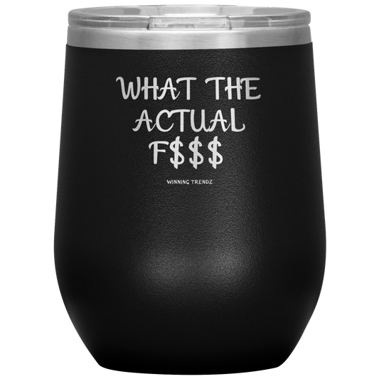 What The Actual 12 OZ. Tumbler