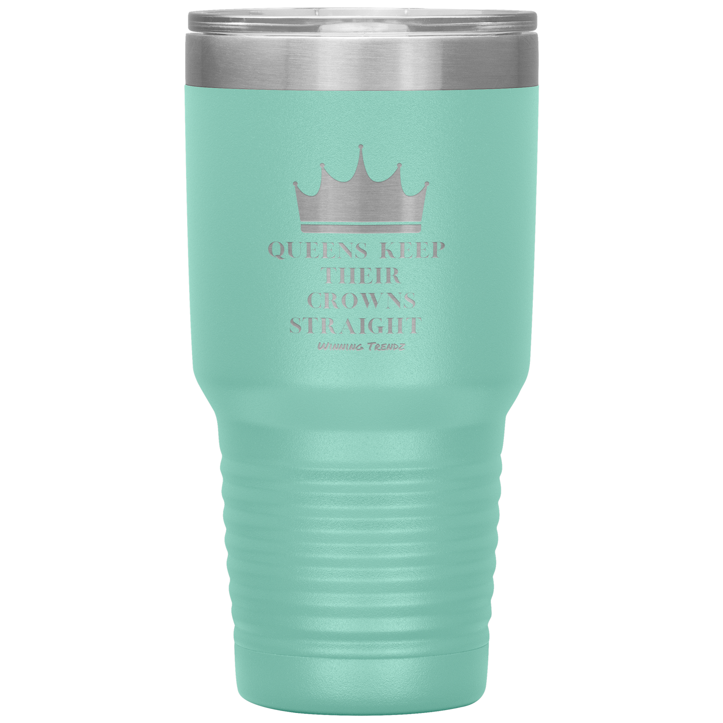 Queens Keep Their Crowns 30 OZ. Tumbler