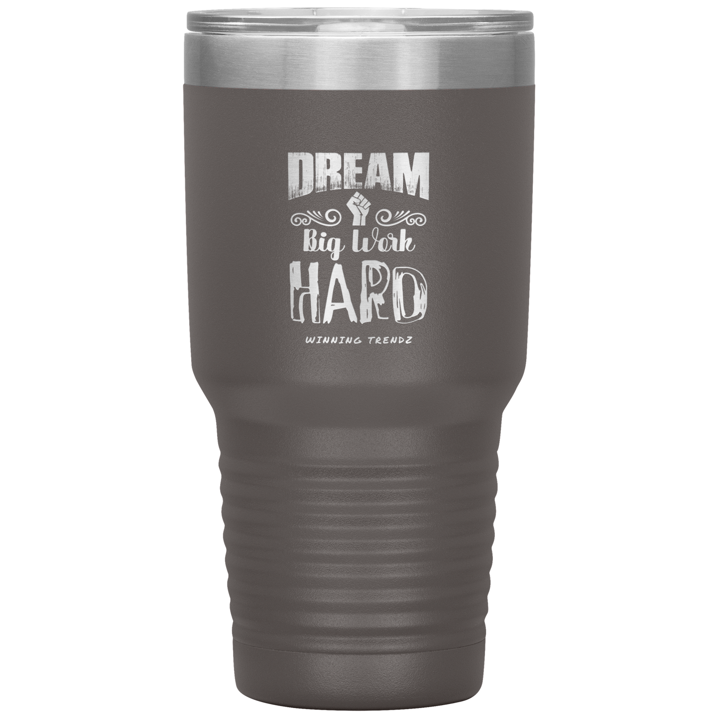 Dream Big Work Hard 30 OZ. Tumbler