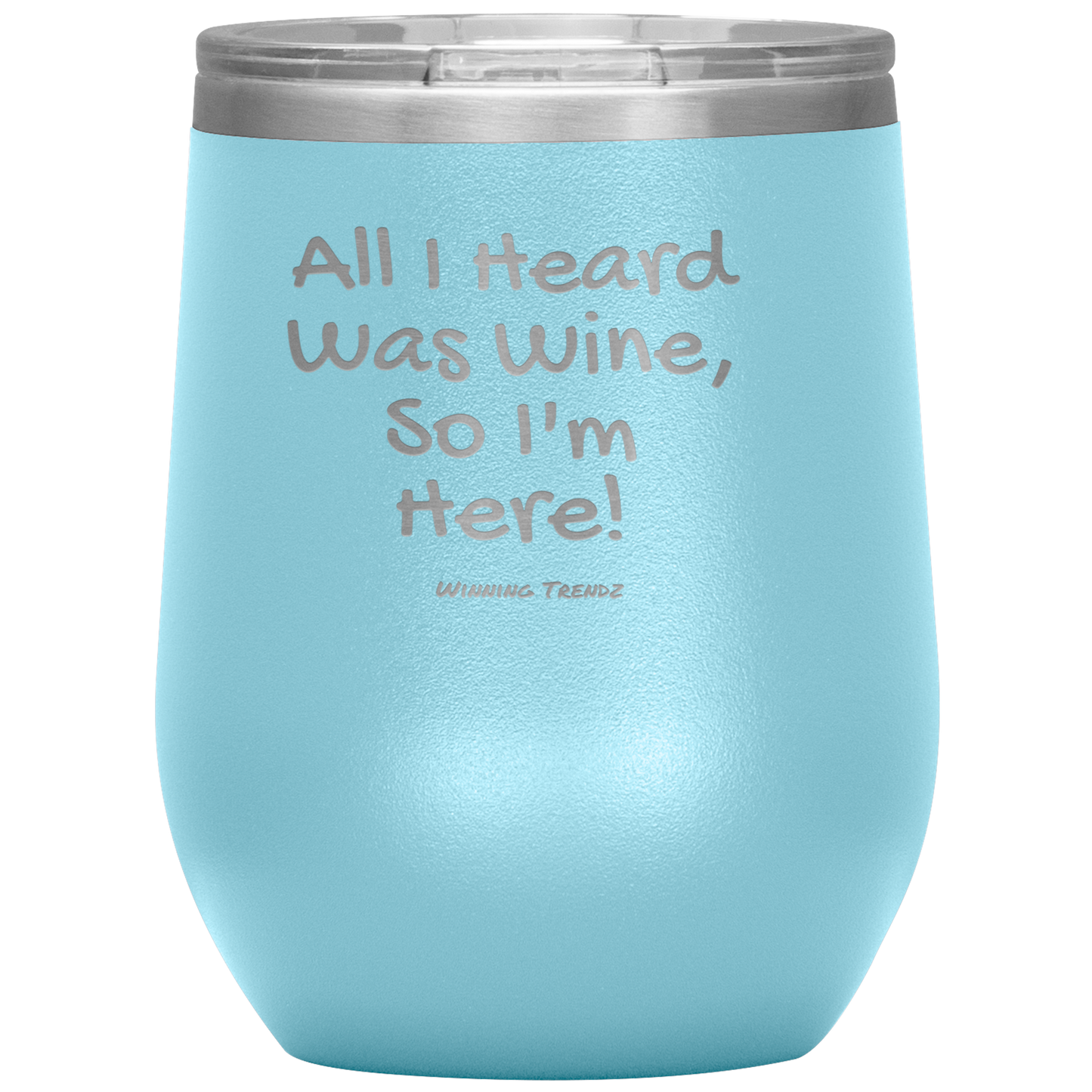 All I Heard Was Wine 12 OZ. Tumbler