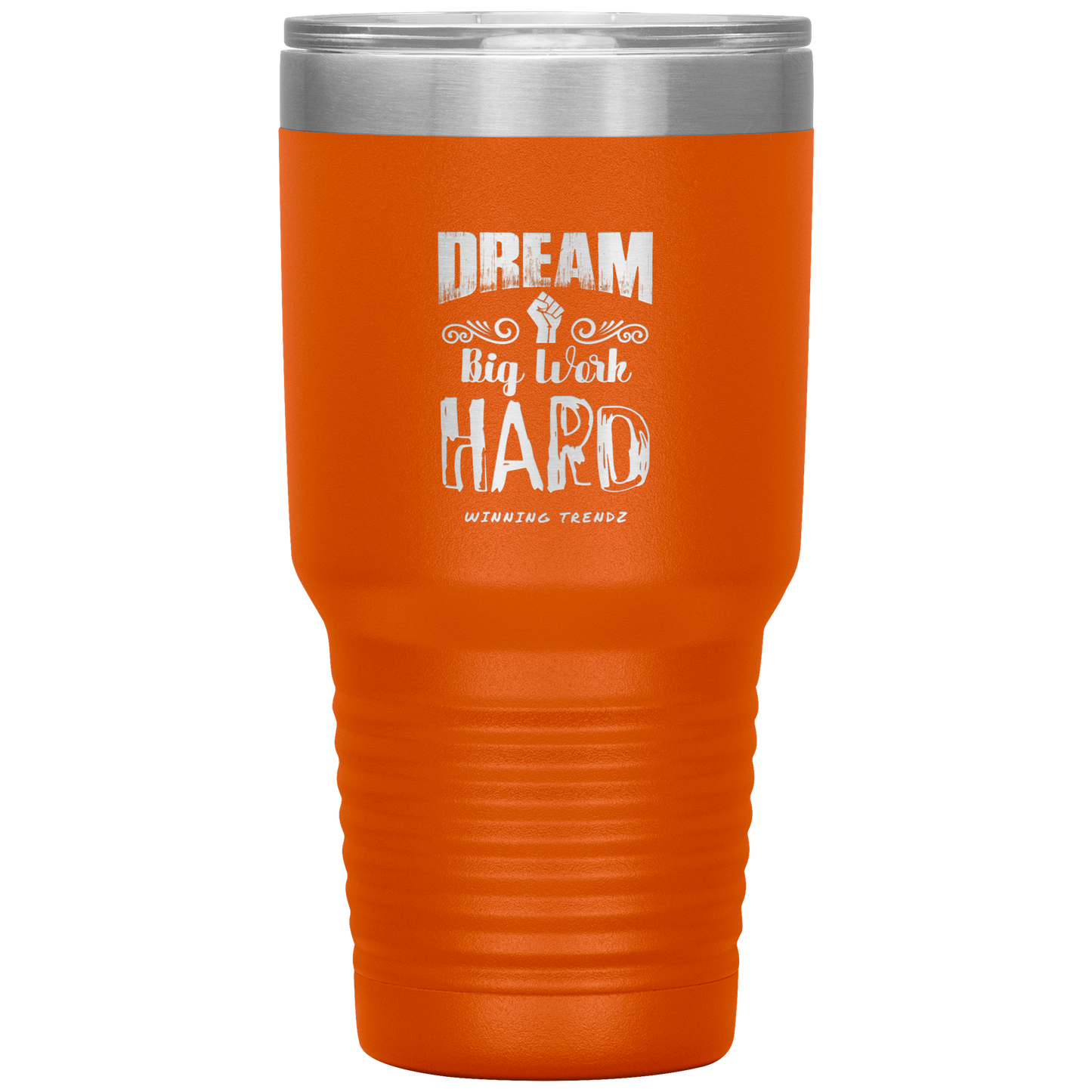 Dream Big Work Hard 30 OZ. Tumbler