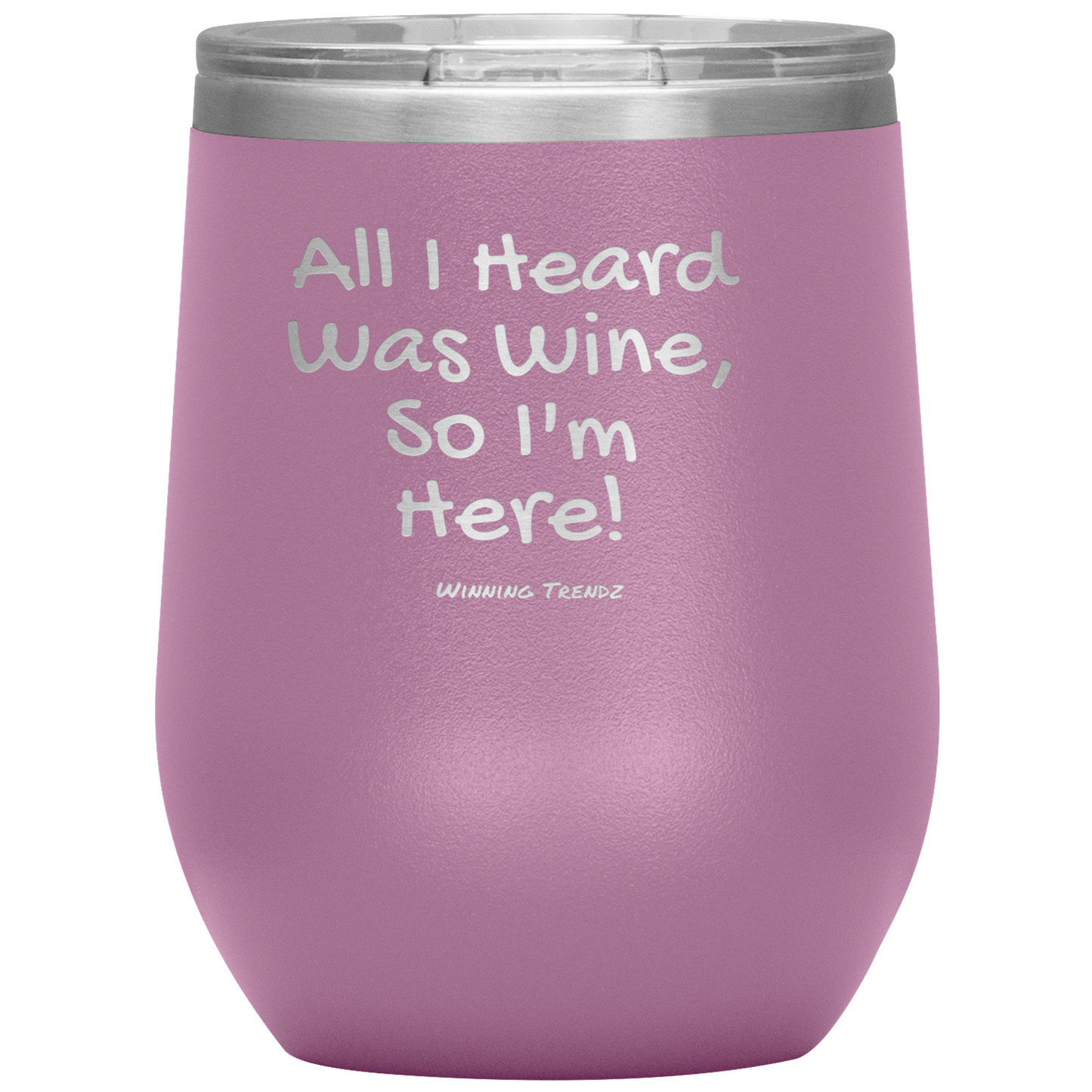 All I Heard Was Wine 12 OZ. Tumbler