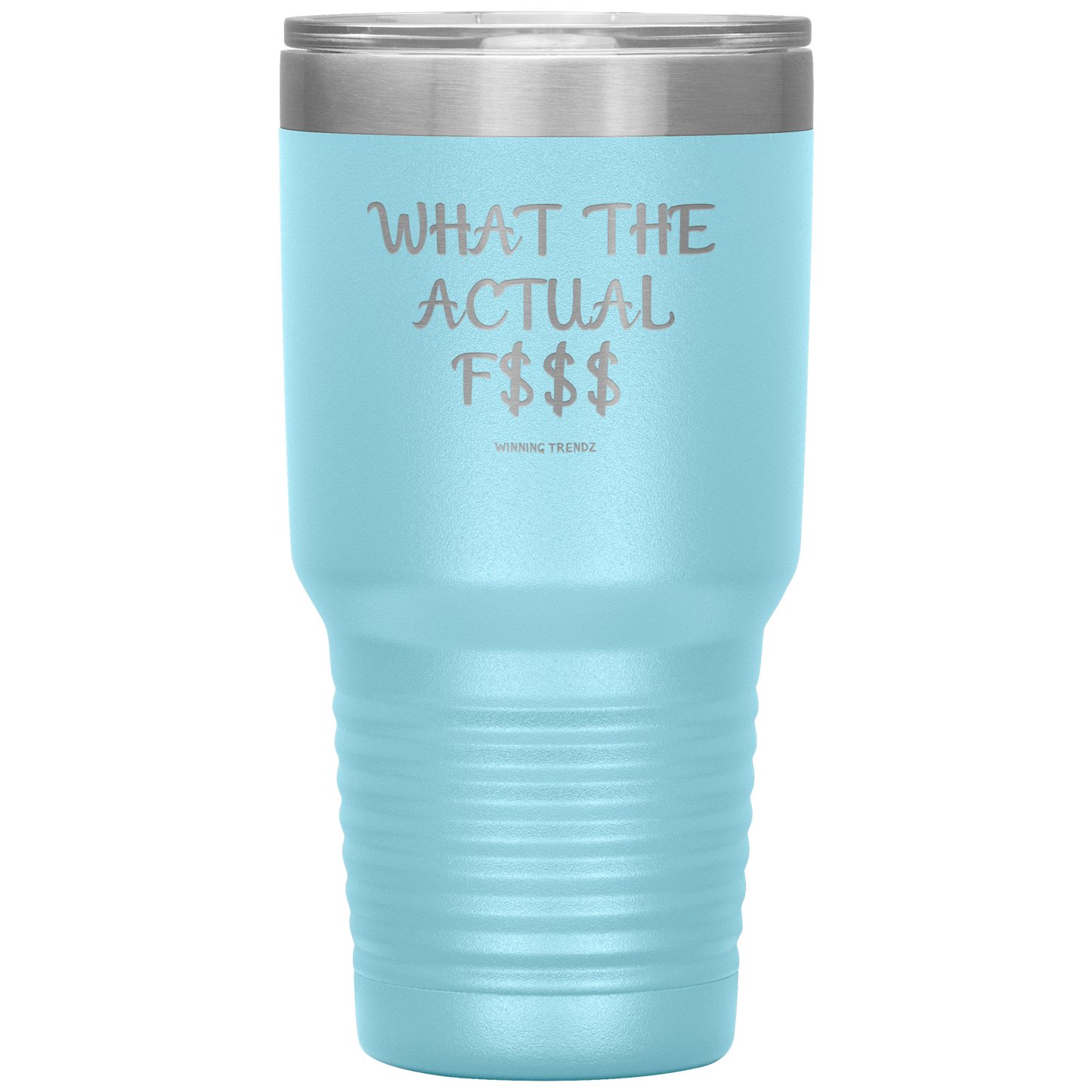 What The Actual 30 OZ. Tumbler