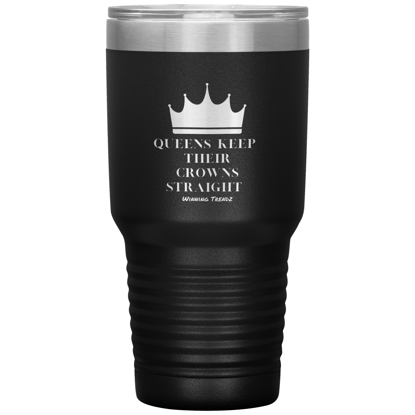 Queens Keep Their Crowns 30 OZ. Tumbler