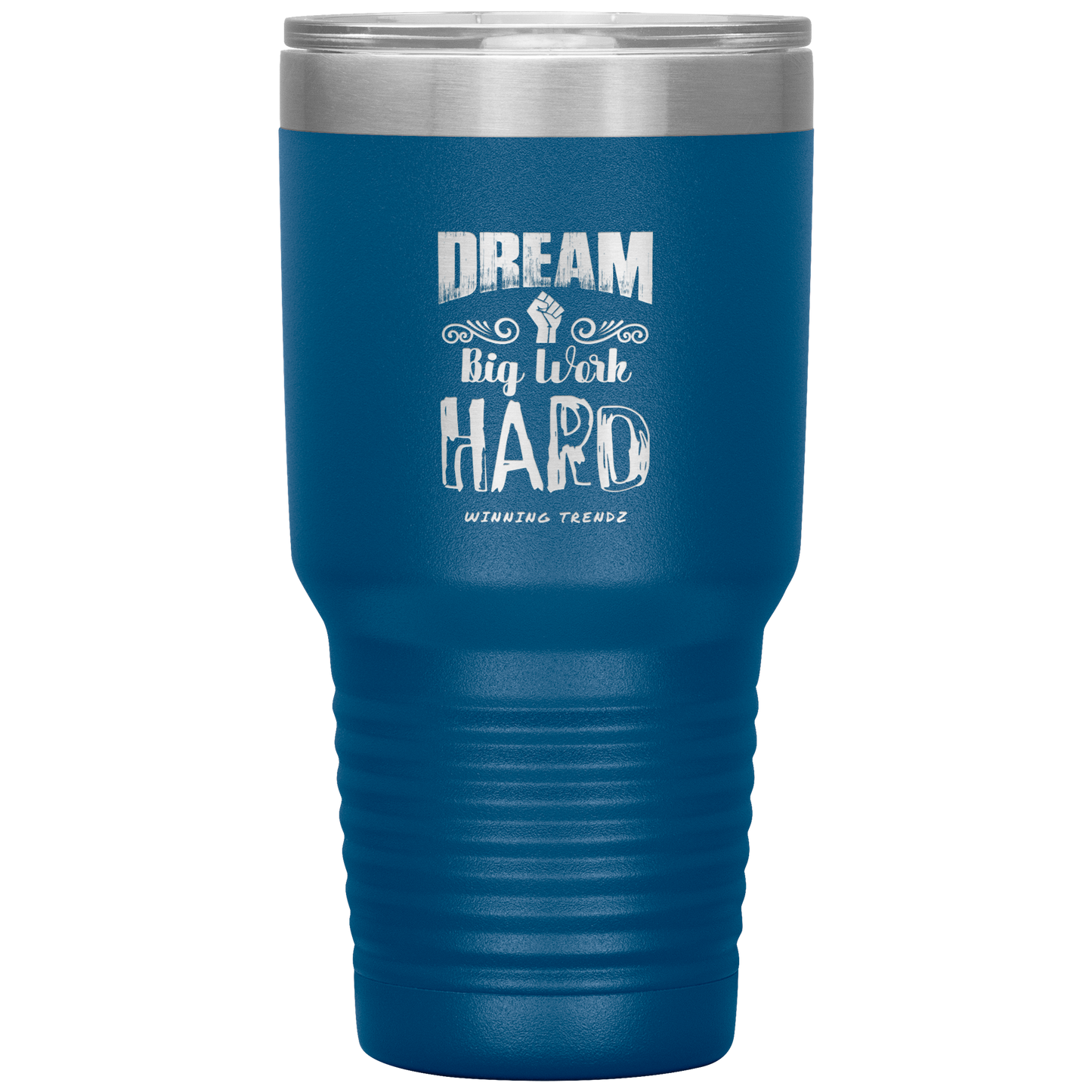 Dream Big Work Hard 30 OZ. Tumbler