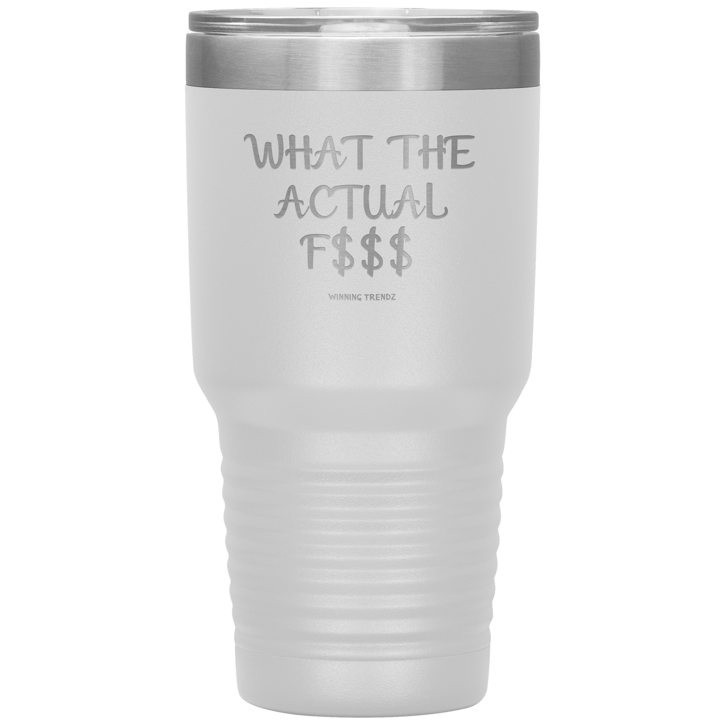 What The Actual 30 OZ. Tumbler