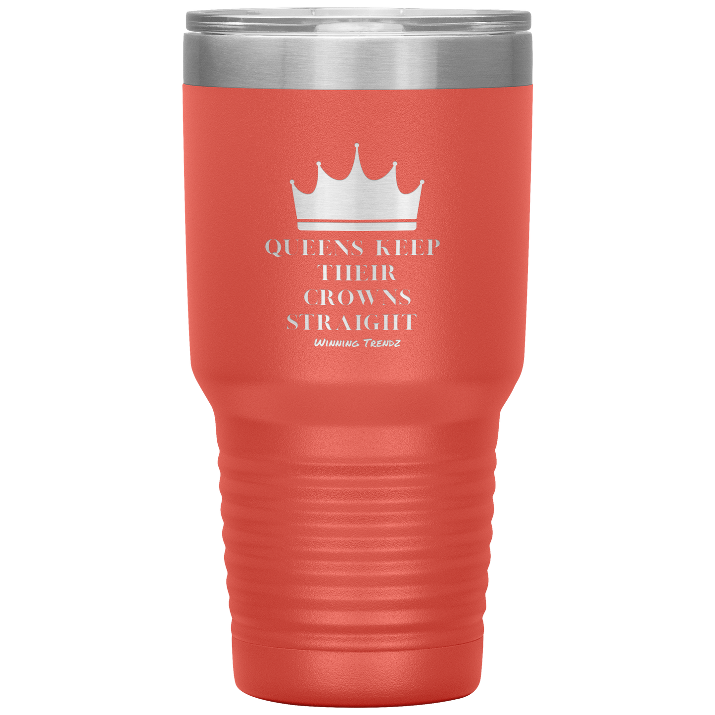 Queens Keep Their Crowns 30 OZ. Tumbler