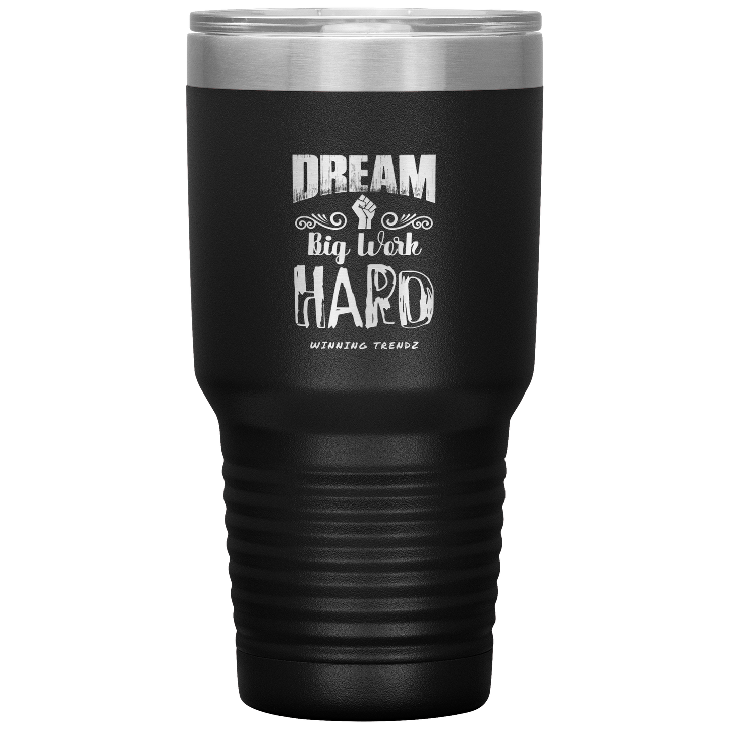 Dream Big Work Hard 30 OZ. Tumbler